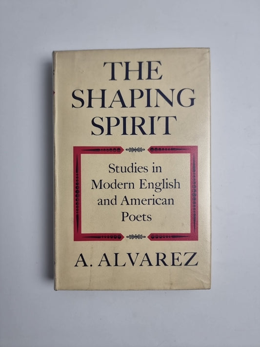 THE SHAPING SPIRIT by A. Alvarez HB 1958 1st ED / 1st Print