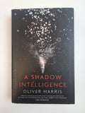 A Shadow Intelligence — Oliver Harris, First Edition, As New