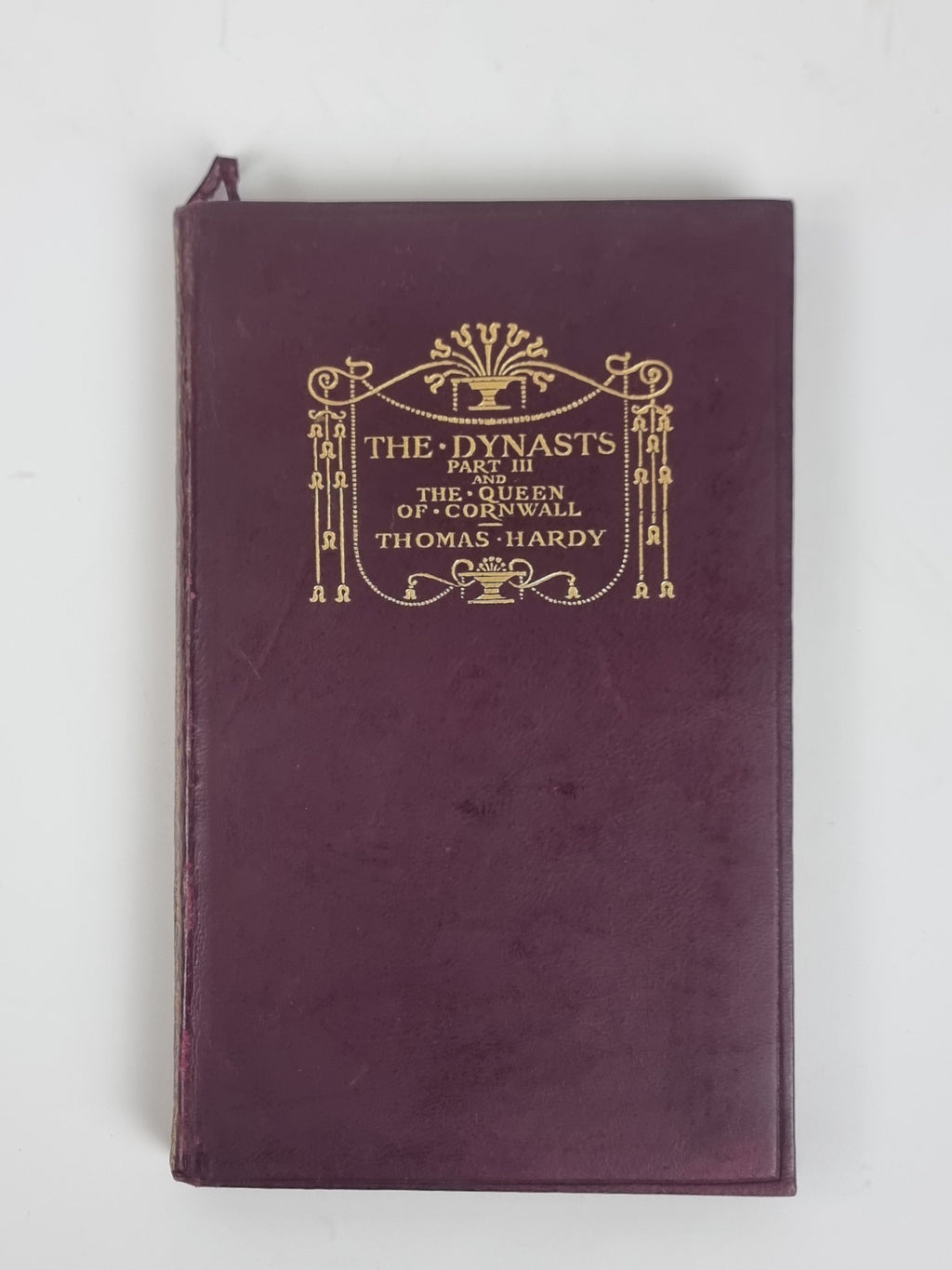 The Dynasts Part 3 and The Queen of Cornwall, Thomas Hardy - 2 Volumes Complete