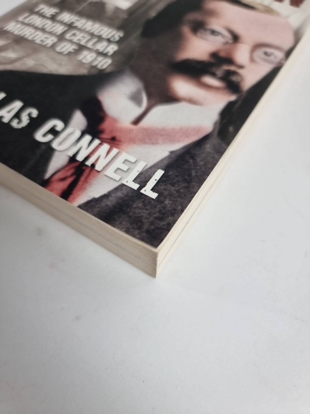 Doctor Crippen: The Infamous London Cellar Murder of 1910 by Nicholas Connell...