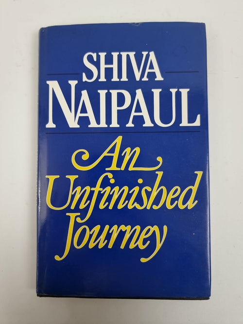 Shiva Naipaul, An Unfinished Journey — First Edition