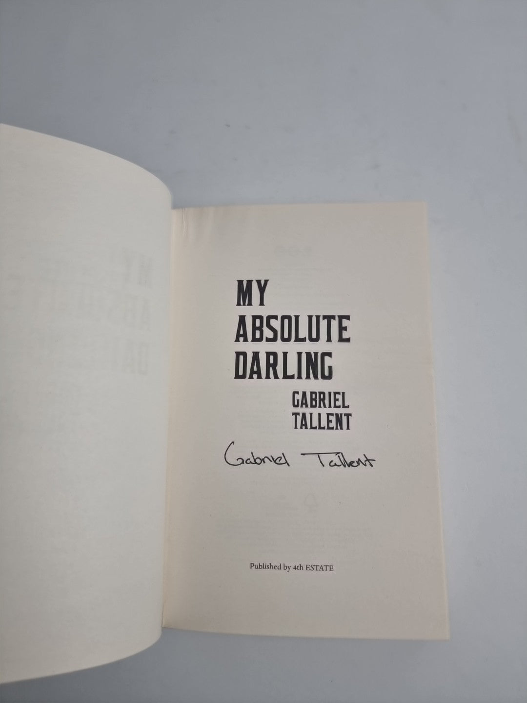 My Absolute Darling by Gabriel Tallent Signed 1st Edition & Print 