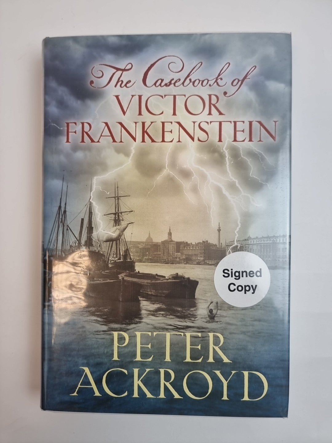 The Casebook of Victor Frankenstein P Ackroyd Signed 1st edition Free Delivery
