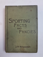 Sporting Facts and Fancies, J. P. Wheeldon — First Edition