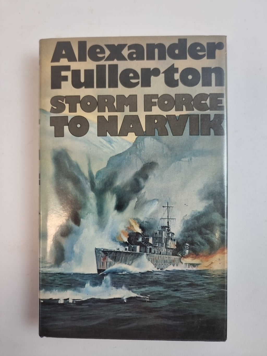 Storm Force To Narvik, Alexander Fullerton — As New, First Edition