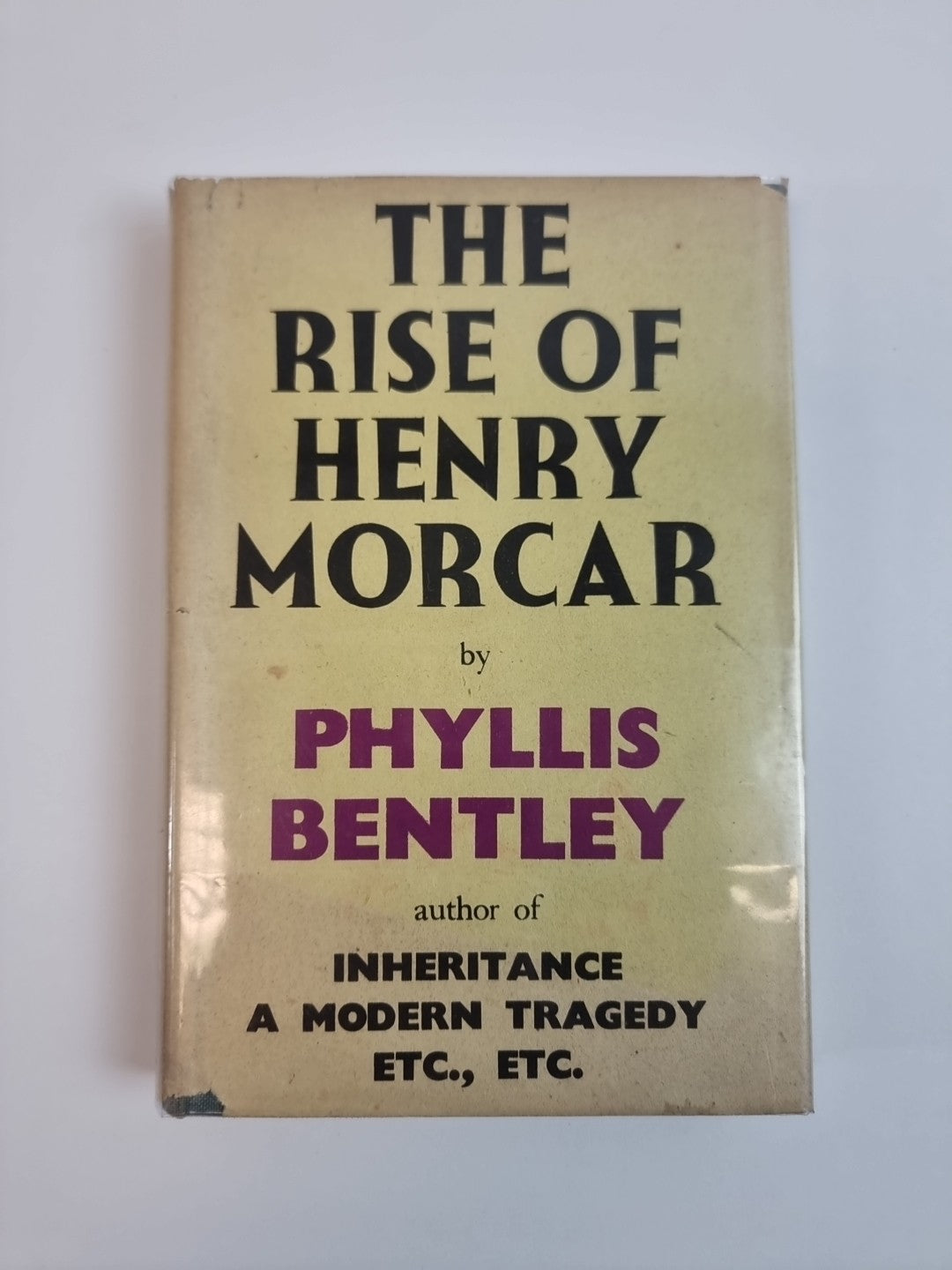 The Rise Of Henry Morcar By Phyllis Bentley Gollancz 1946 Signed & 1st Edition