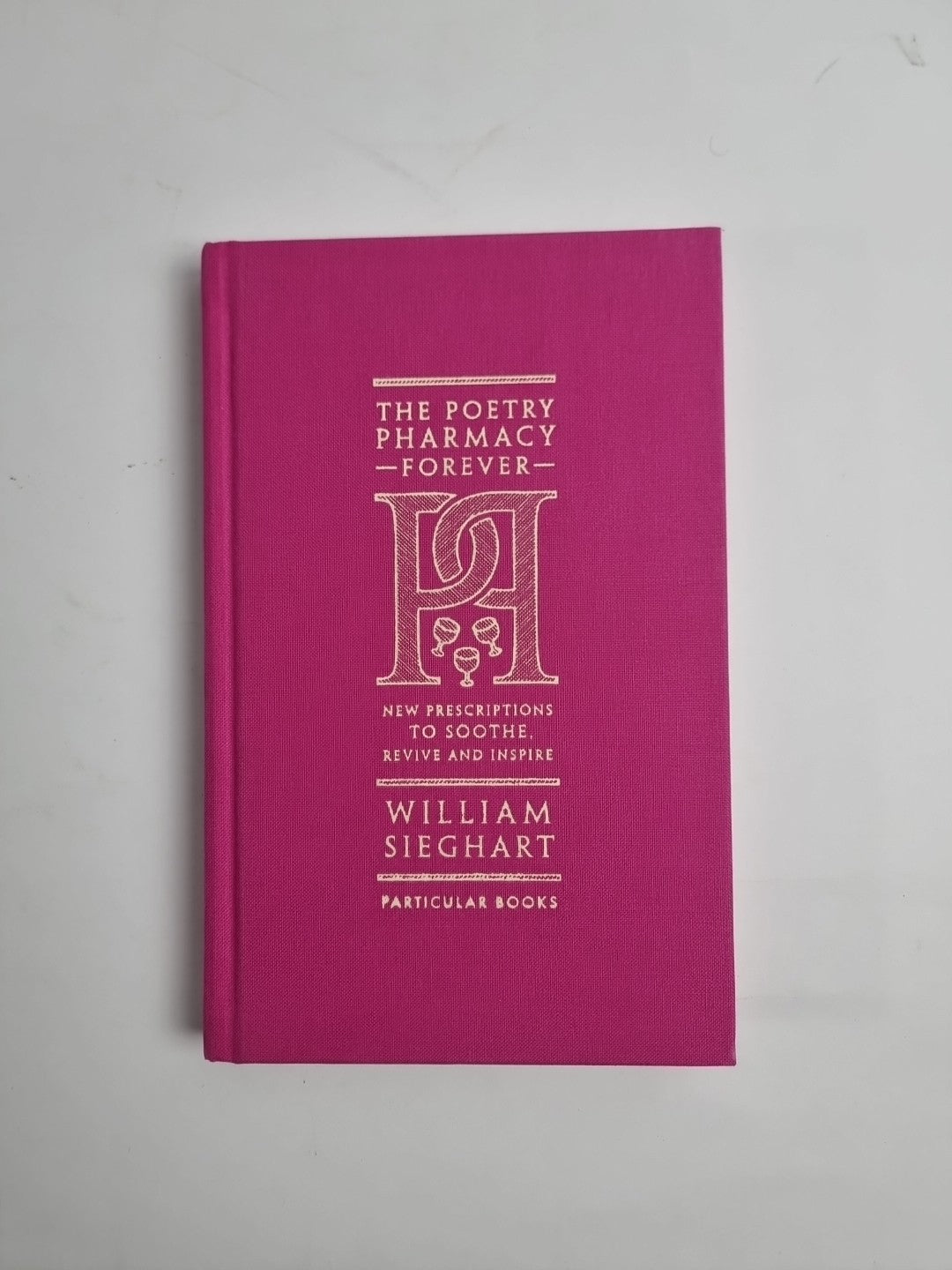 Poetry Pharmacy Forever by William Sieghart (Hardback) NEW - Free P+P