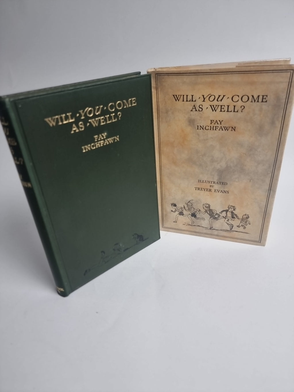 Will You Come As Well? Fay Inchfawn; Illustrated by Treyer Evans — First Edition
