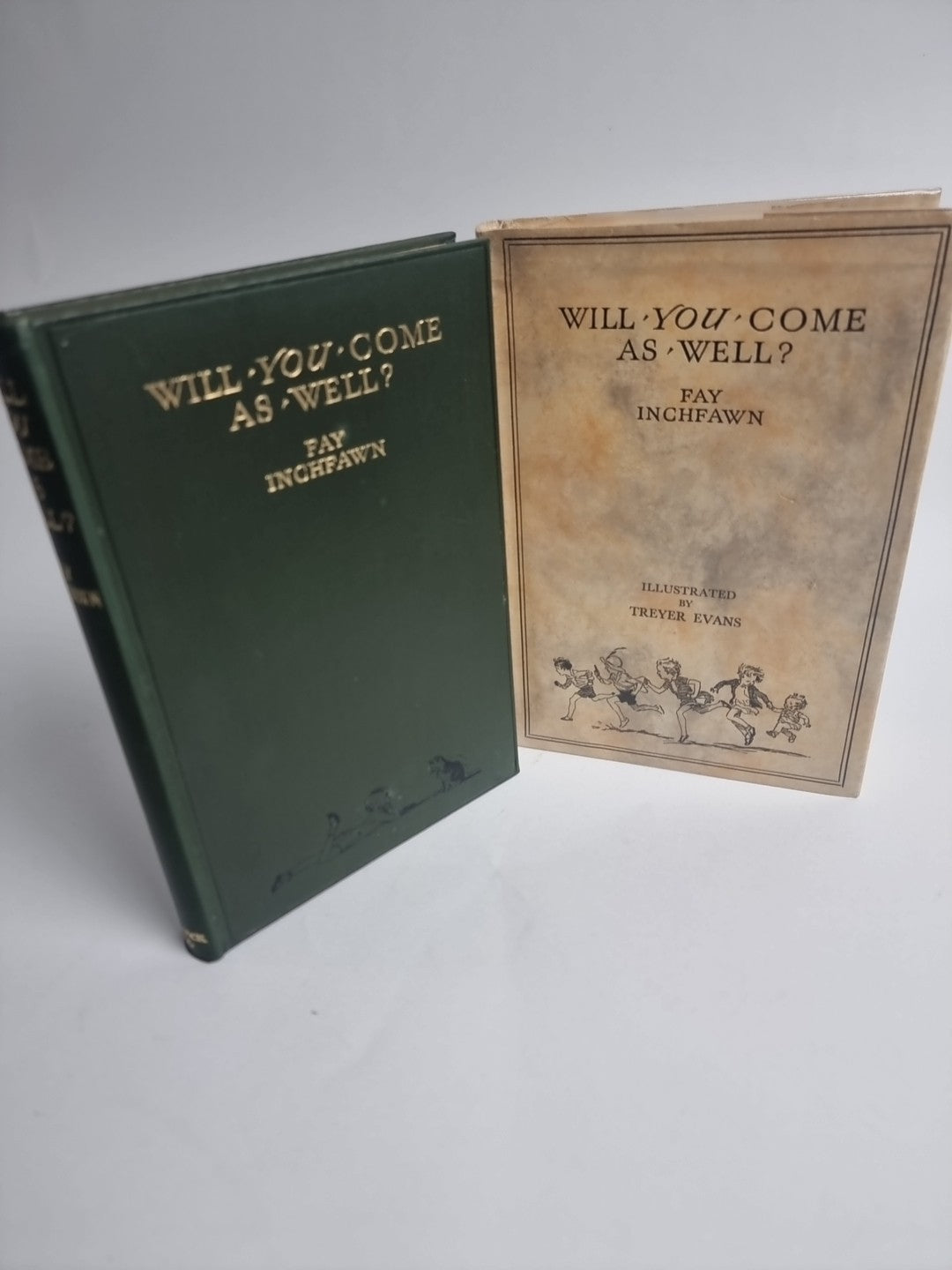 Will You Come As Well? Fay Inchfawn; Illustrated by Treyer Evans — First Edition