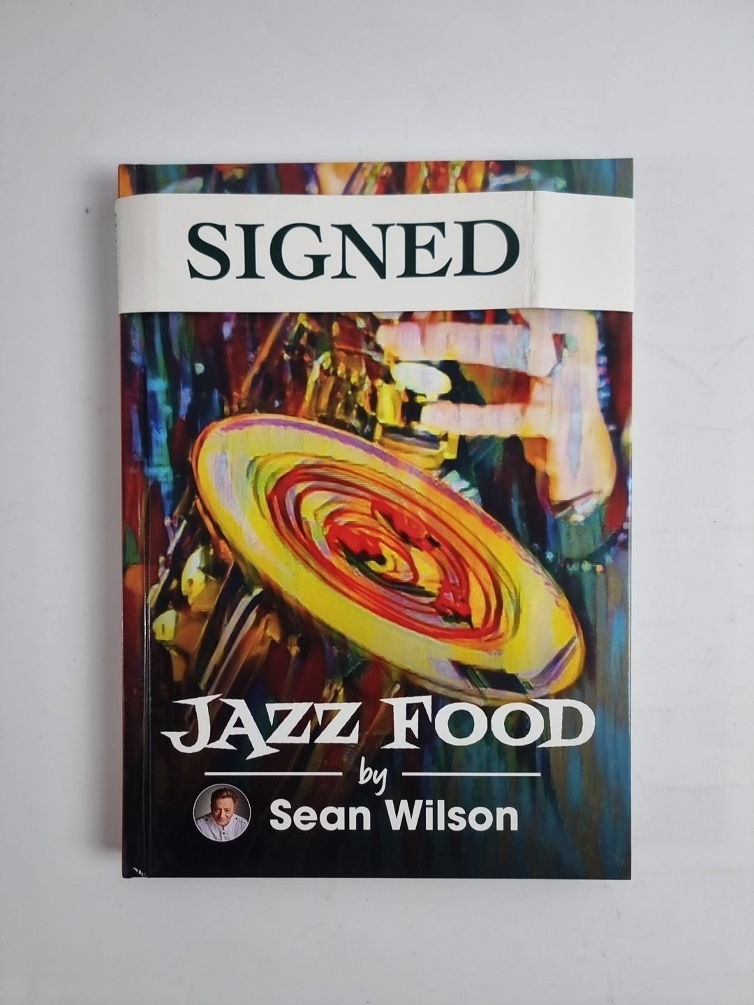 Jazz Food By Sean Wilson . Acclaimed ACTOR & CHEF. 1st Edition & Signed New