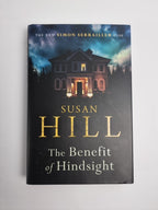The Benefit of Hindsight: Simon Serrailler Book 10 by Hill, Susan. 1st Edition