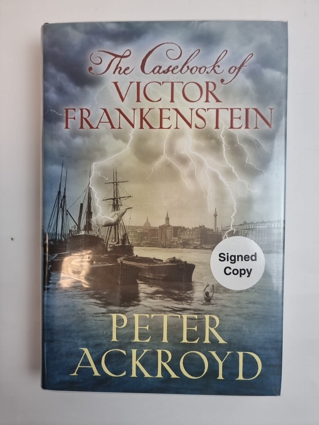The Casebook of Victor Frankenstein P Ackroyd Signed 1st edition Free Delivery