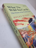 What the Wild Sea Can Be: The Future  Helen Scales New Free Delivery