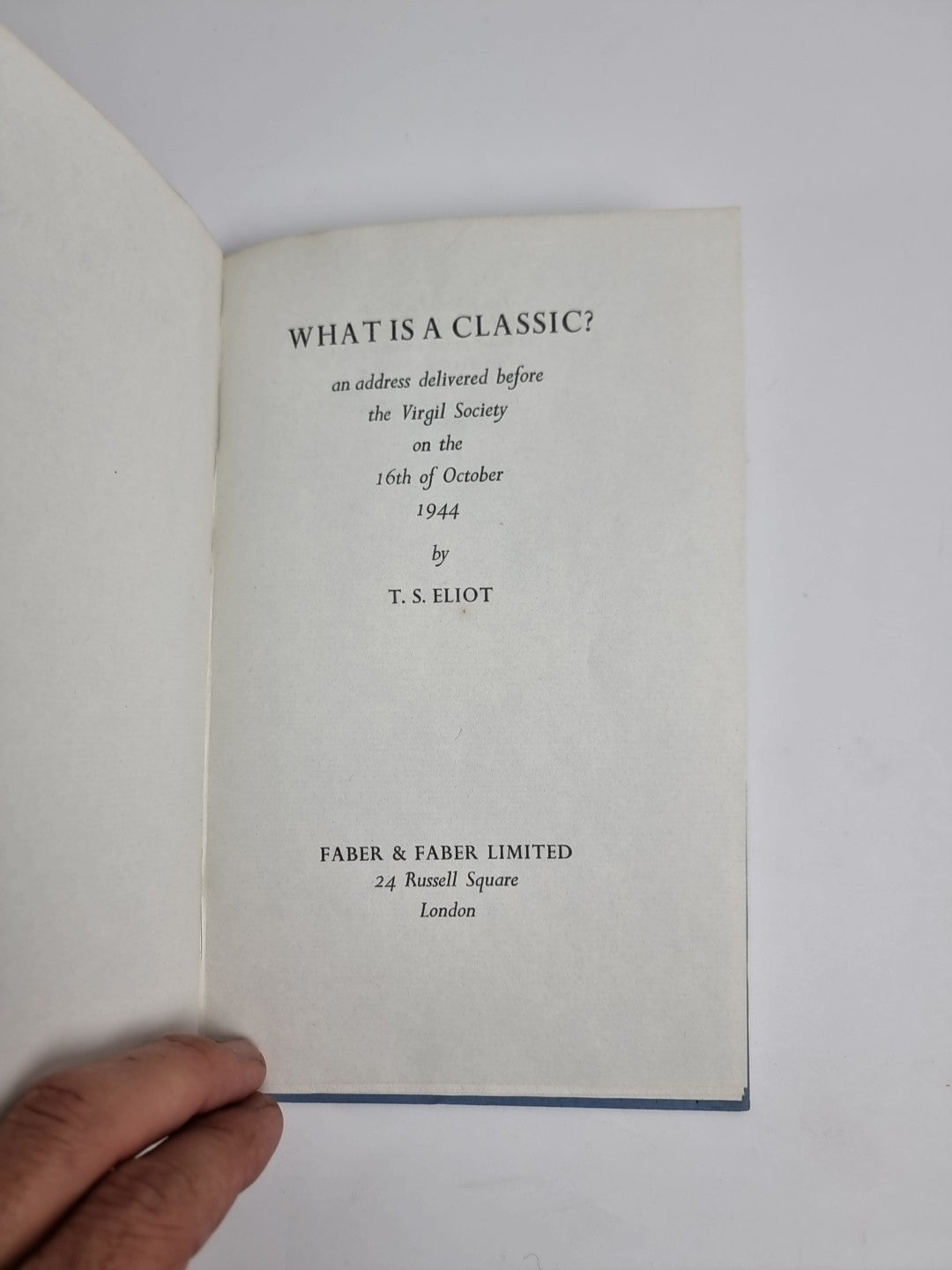 Four Quartets & What Is A Classic By T.S. Eliot. Both 1st Edition 