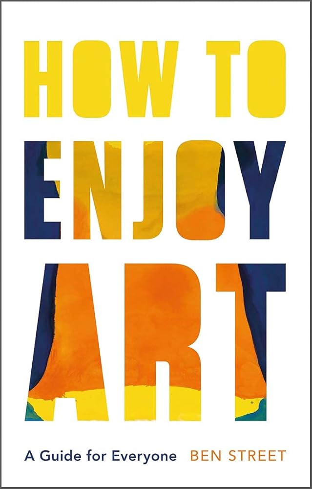 How to Enjoy Art: A Guide for Everyone cover image