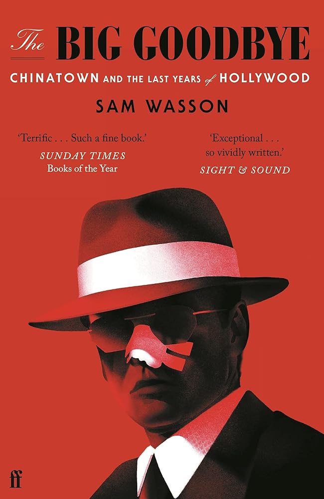 The Big Goodbye: Chinatown and the Last Years of Hollywood cover image