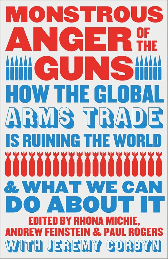 Monstrous Anger of the Guns: How the Global Arms Trade is Ruining the World and What We Can Do About It cover image