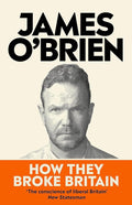 How They Broke Britain: The Instant Sunday Times Bestseller cover image