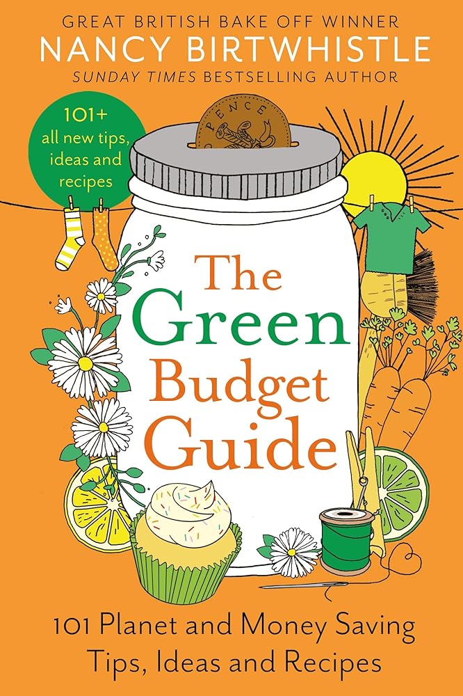 The Green Budget Guide: 101 Planet and Money Saving Tips, Ideas and Recipes cover image