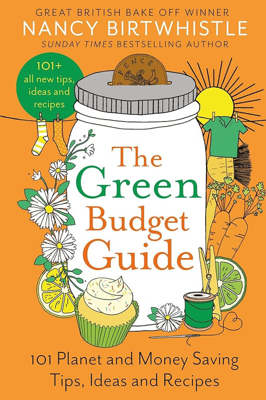 The Green Budget Guide: 101 Planet and Money Saving Tips, Ideas and Recipes cover image