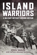 Island Warriors: A Military Odyssey around Britain cover image