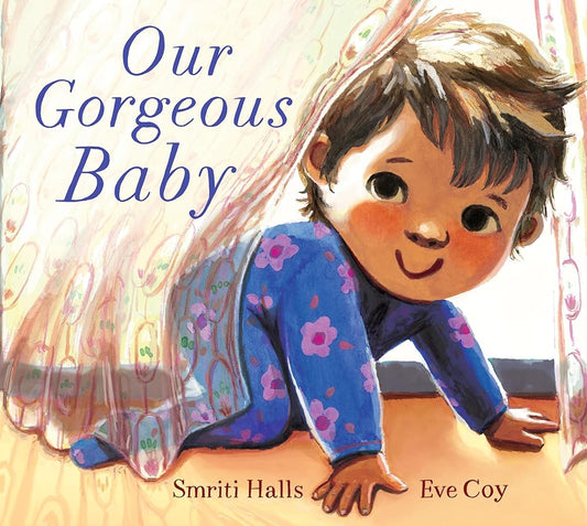 Our Gorgeous Baby: A beautifully illustrated gift picture book for parents and siblings welcoming a new baby cover image
