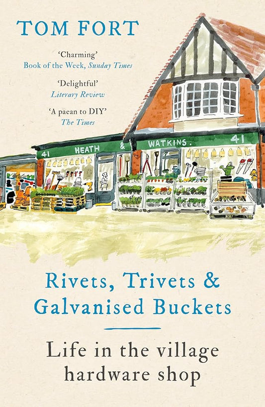 Rivets, Trivets and Galvanised Buckets: Life in the village hardware shop cover image