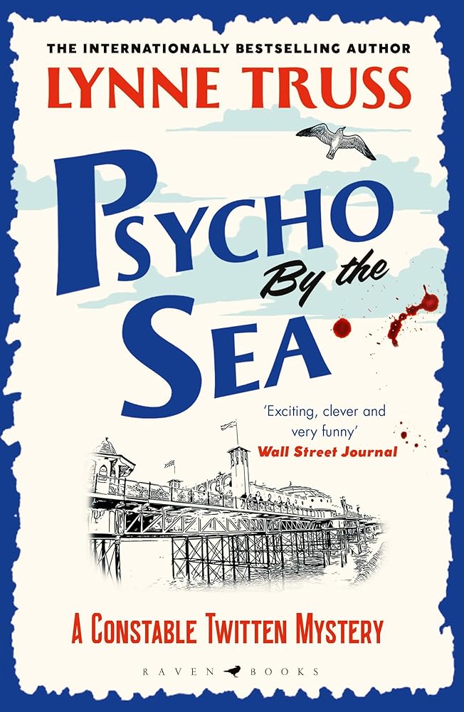 Psycho by the Sea: a pageturning laugh-out-loud English cozy mystery (A Constable Twitten Mystery) cover image