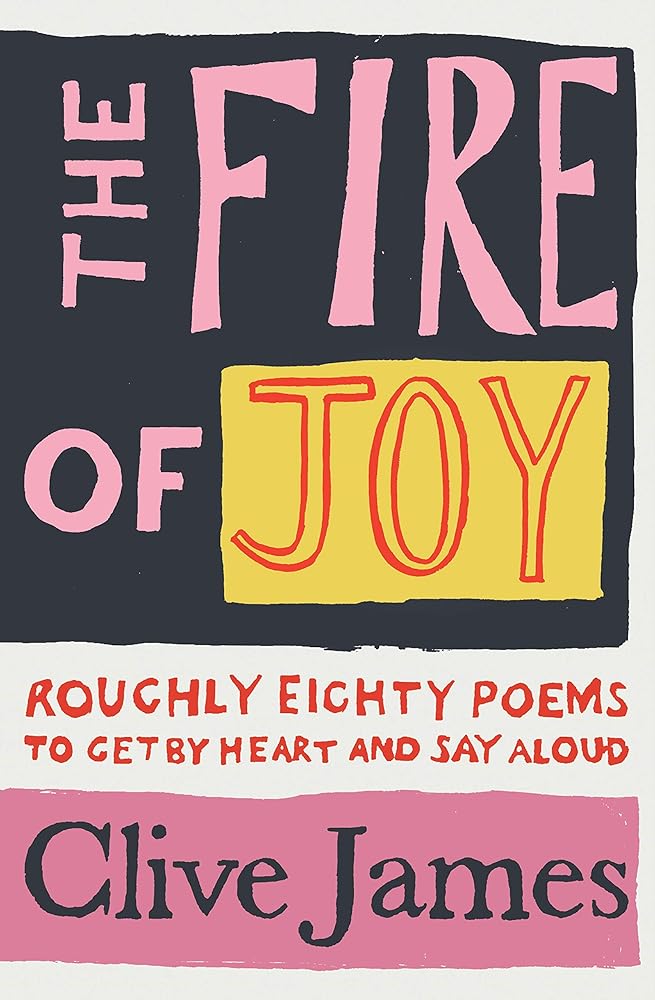 The Fire of Joy: Roughly 80 Poems to Get by Heart and Say Aloud cover image