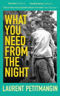 Picador What You Need From The Night. cover image