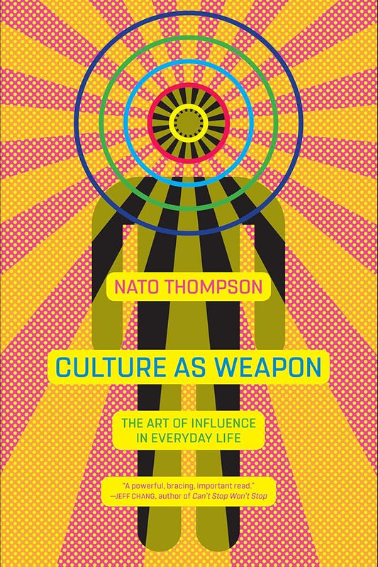 Culture as Weapon: The Art of Influence in Everyday Life cover image