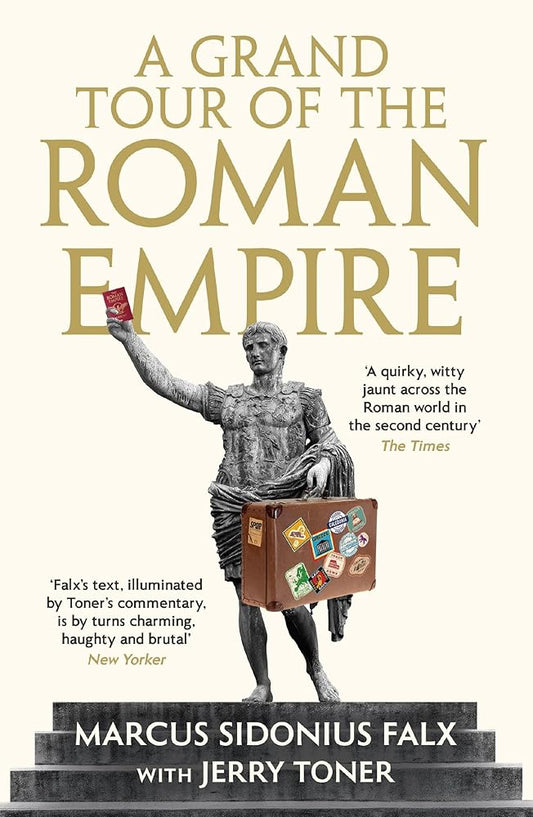 A Grand Tour of the Roman Empire by Marcus Sidonius Falx (The Marcus Sidonius Falx Trilogy) cover image
