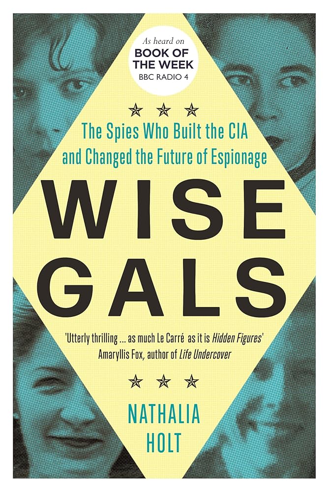 Wise Gals: The Spies Who Built the CIA and Changed the Future of Espionage cover image