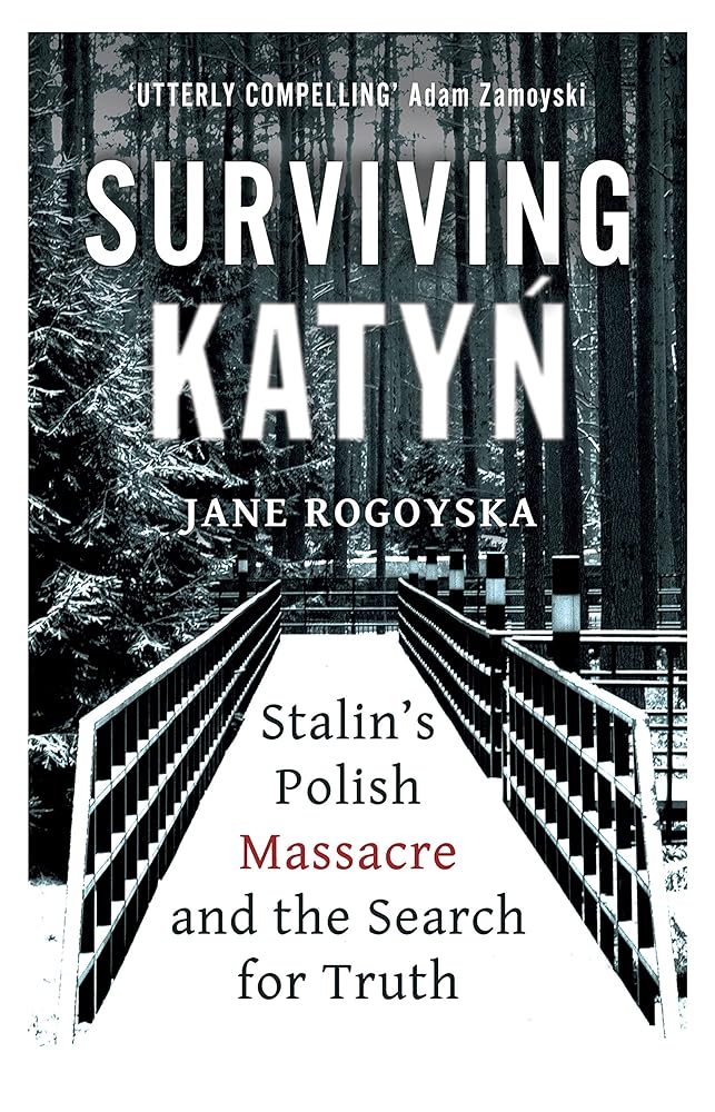 Surviving Katyn: Stalin's Polish Massacre and the Search for Truth cover image