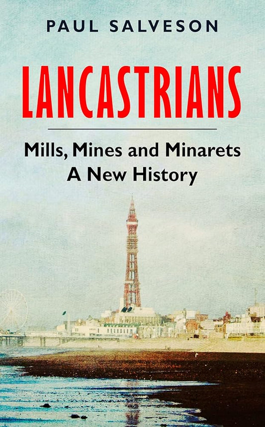 Lancastrians: Mills, Mines and Minarets: A New History cover image