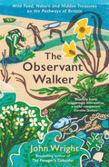 Profile Books The Observant Walker Wild Food, Nature and Hidden Treasures on the Pathways of Britain. cover image