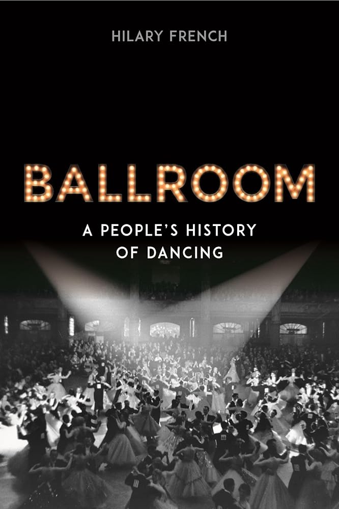 Ballroom: A People’s History of Dancing cover image