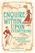 Enquire Within Upon Everything: The Book That Inspired the Internet cover image