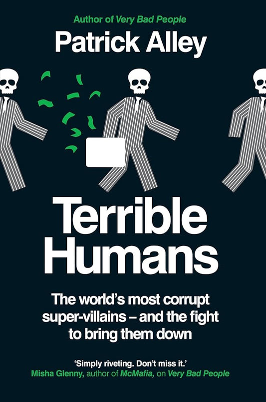 Terrible Humans: The World's Most Corrupt Super-Villains And The Fight to Bring Them Down cover image