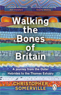 Walking the Bones of Britain: A 3 Billion Year Journey from the Outer Hebrides to the Thames Estuary cover image