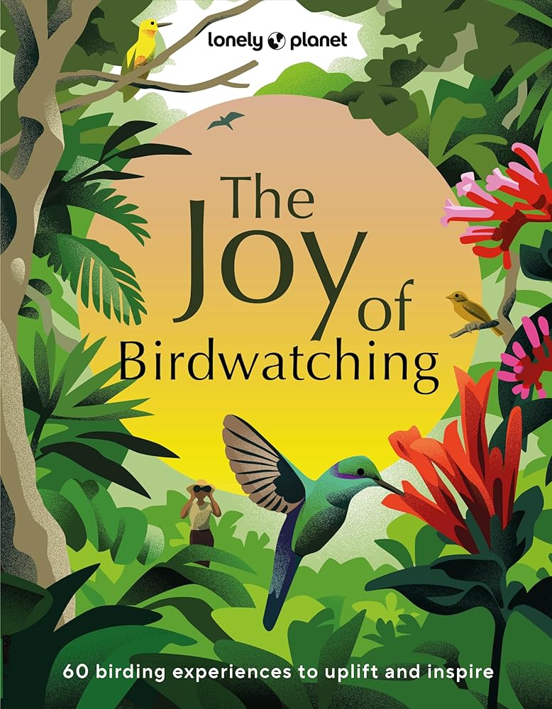 Lonely Planet The Joy of Birdwatching cover image
