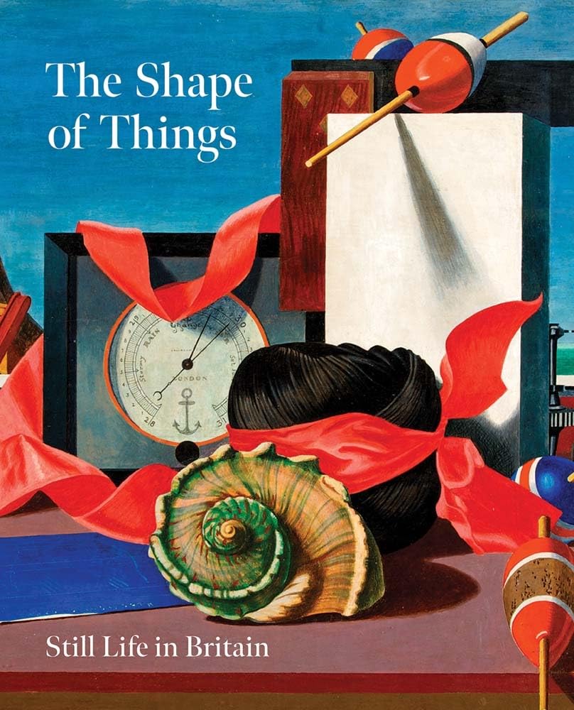 The Shape of Things: Still Life in Britain cover image