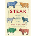 Steak: One Man's Search for the World's Tastiest Piece of Beef cover image