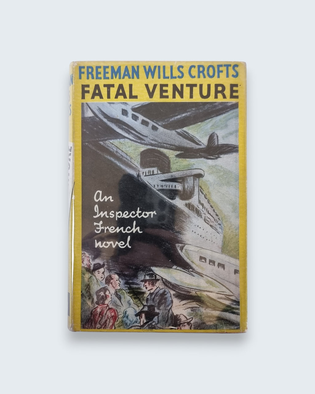 Fatal Venture Freeman Wills Crofts vintage book front view