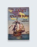 The Saint on the Spanish Main Leslie Charteris first edition vintage book front view
