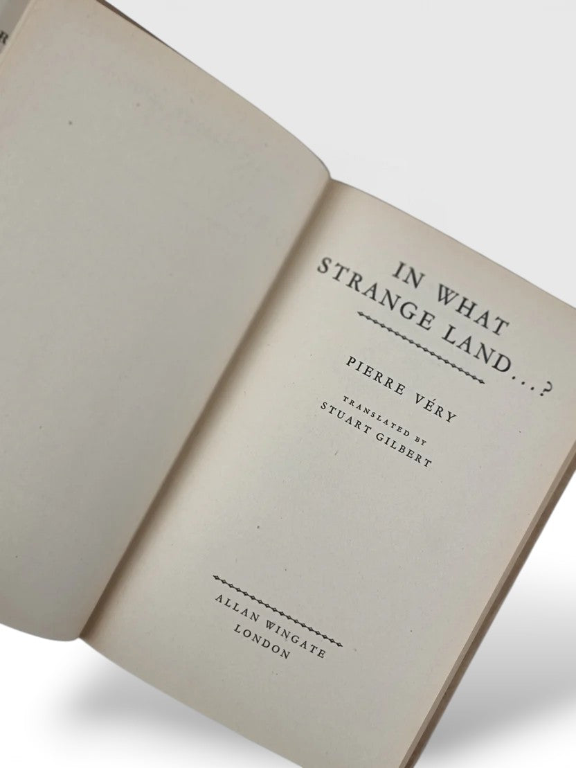 Broadhursts Books In What Strange Land...? by Pierre Very, 1st Edition, 1949. A rare translated thriller.