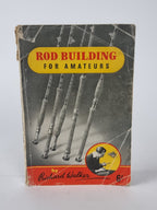 Rod Building For Amateurs, Richard Walker — 1st Edition