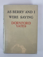 As Berry and I Were Saying, Dornford Yates — 1st Edition