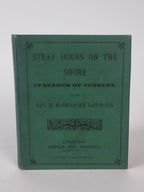 Stray Hours on the Shore; In Search of Pebbles, Rev. H. Marmaduke Langdale