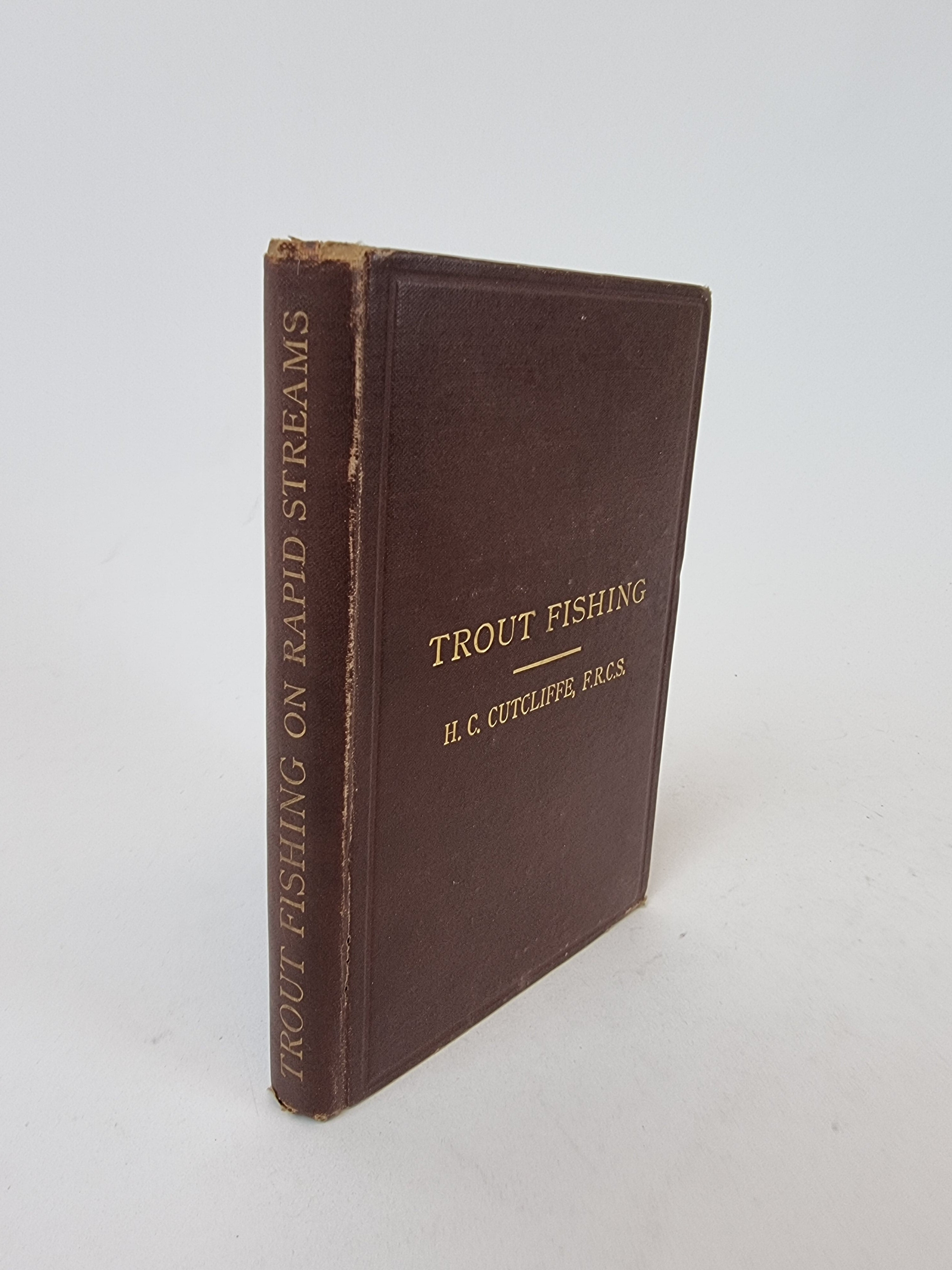 Trout Fishing On Rapid Streams, H. C. Cutcliffe — 2nd Edition